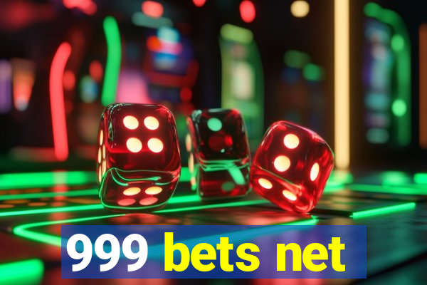 999 bets net